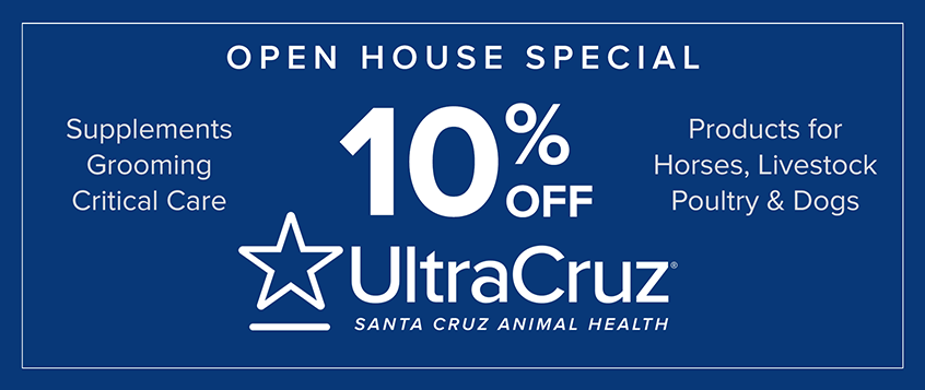 Open House Special - 10% Off UltraCruz products (Supplements, Grooming and Critical Care) for Horses, Livestock, Poultry and Dogs.